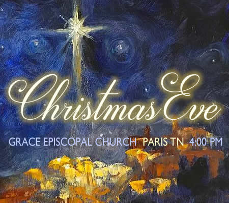 Christmas Eve Schedule: one service, 4:00 PM - Grace Episcopal Church